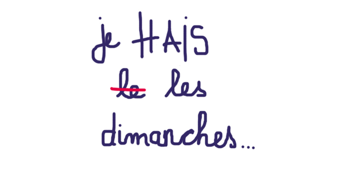 Je HAIS les dimanches