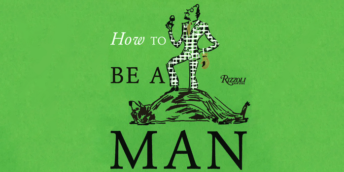 How to be a man